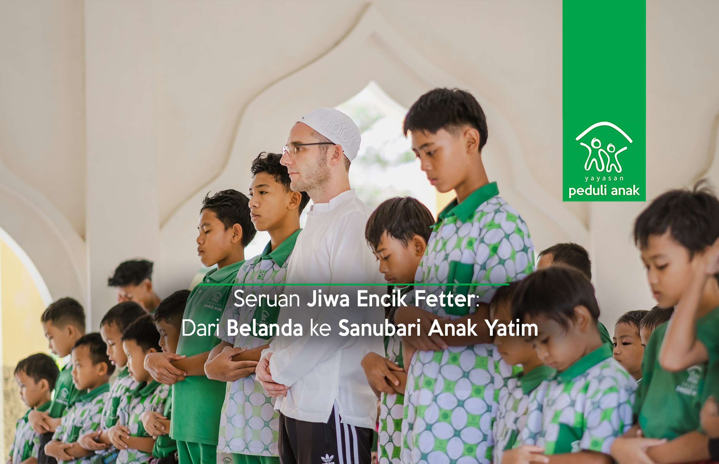 Seruan Jiwa Encik Fetter:  Dari Belanda ke Sanubari Anak Yatim