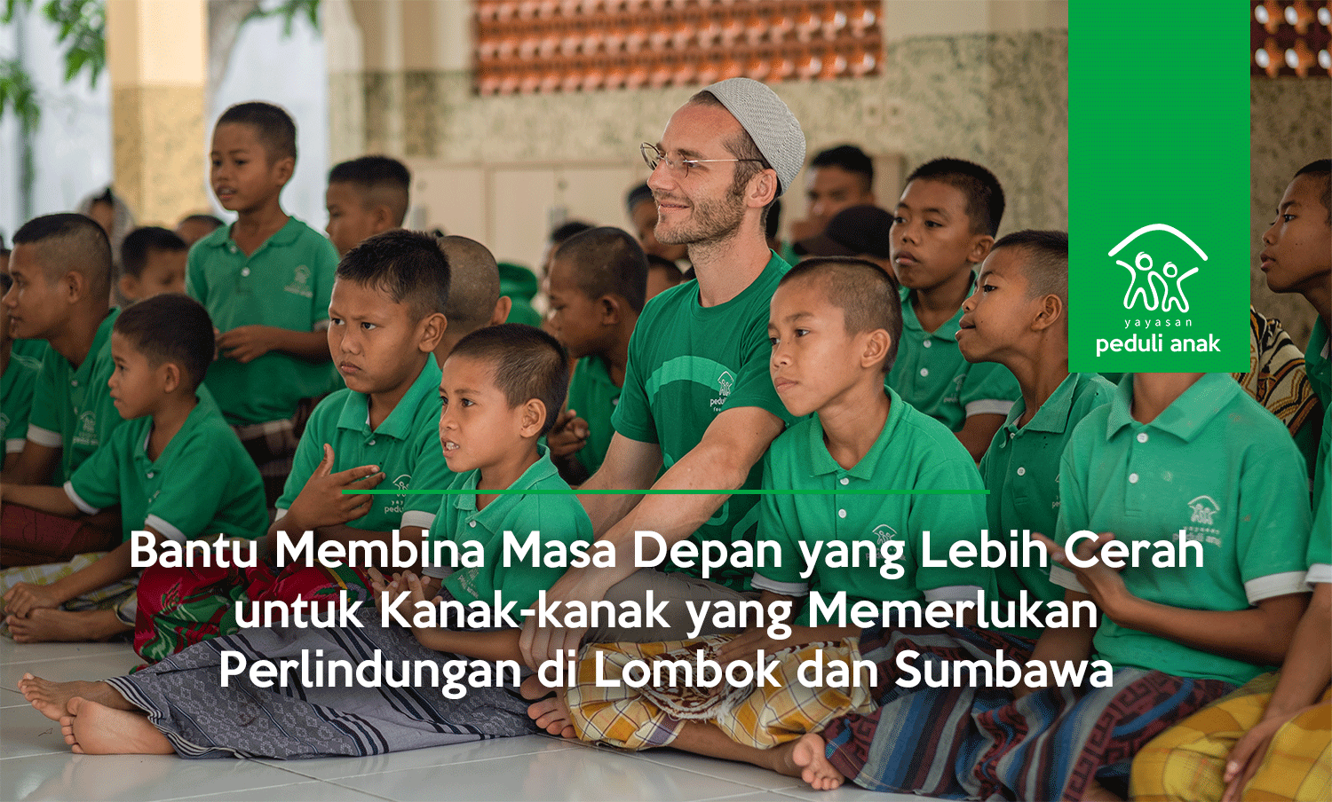 Bantu Membina Masa Depan yang Lebih Cerah untuk Kanak-kanak yang Memerlukan Perlindungan di Lombok dan Sumbawa
